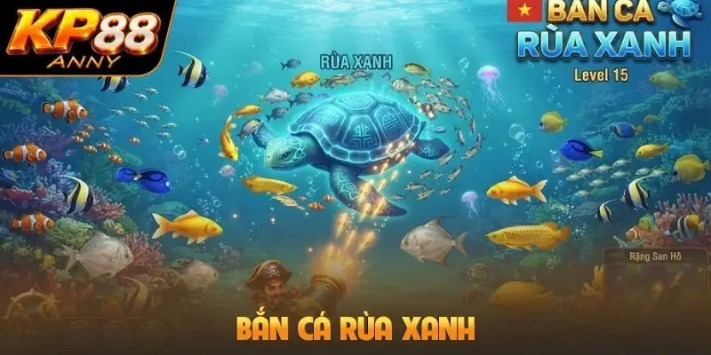 Bắn cá rùa xanh