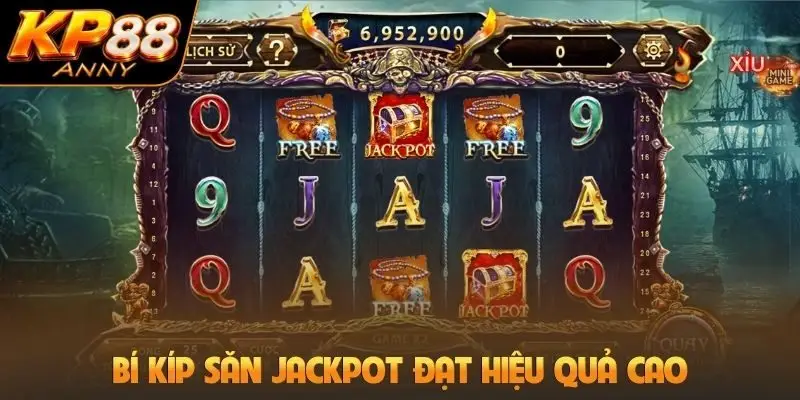 Bí kíp săn Jackpot đạt hiệu quả cao