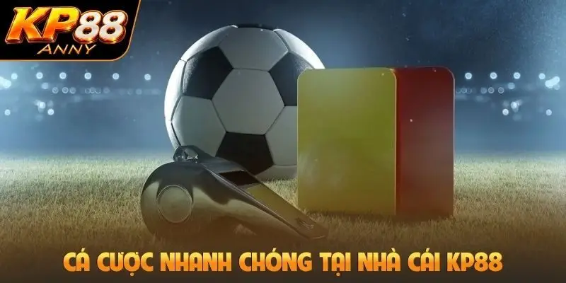 Cá cược nhanh chóng tại nhà cái KP88