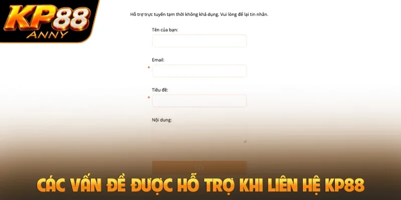 Các vấn đề được hỗ trợ khi liên hệ KP88