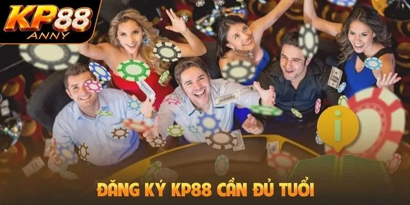 Đăng ký KP88 cần đủ tuổi