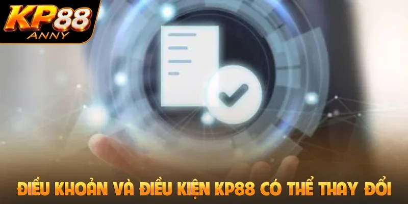 Điều khoản và điều kiện KP88 có thể thay đổi