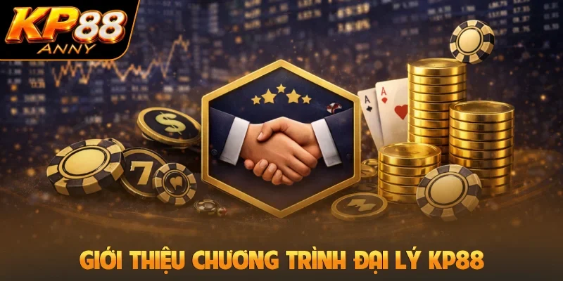Giới thiệu chương trình đại lý KP88