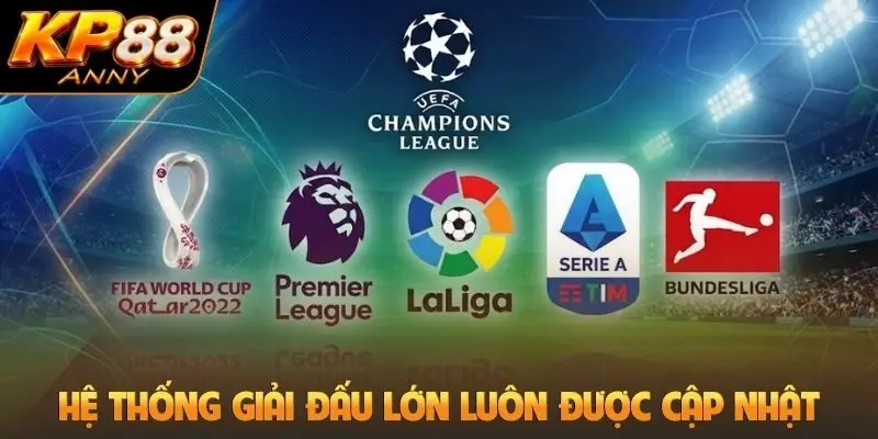 Hệ thống giải đấu lớn luôn được cập nhật