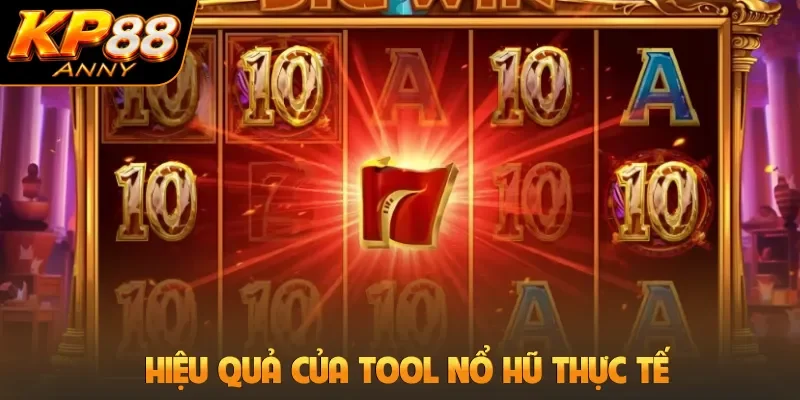 Hiệu quả của tool nổ hũ thực tế