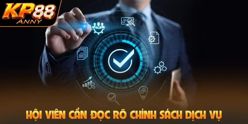 Hội viên cần đọc rõ chính sách dịch vụ