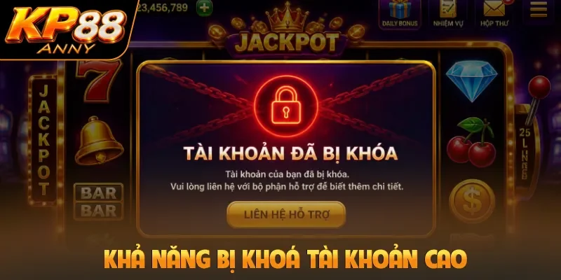 Khả năng bị khoá tài khoản cao