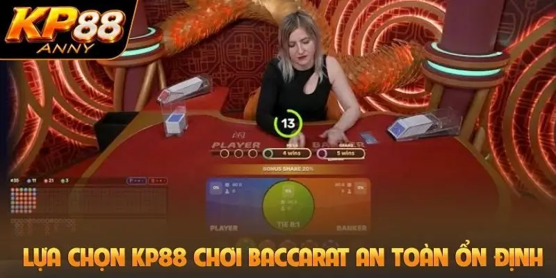 Lựa chọn KP88 chơi Baccarat an toàn ổn định