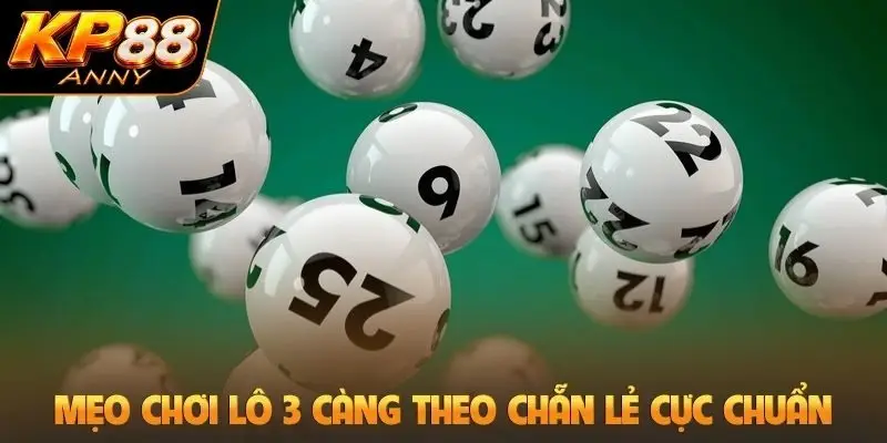 Mẹo chơi lô 3 càng theo chẵn lẻ cực chuẩn