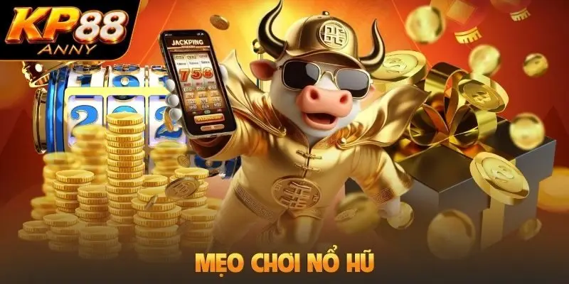 Mẹo chơi nổ hũ