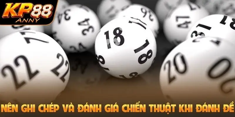 Nên ghi chép và đánh giá chiến thuật khi đánh đề