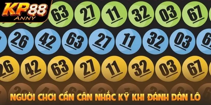 Người chơi cần cân nhắc kỹ khi đánh dàn lô