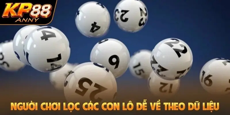 Người chơi lọc các con lô dễ về theo dữ liệu lịch sử