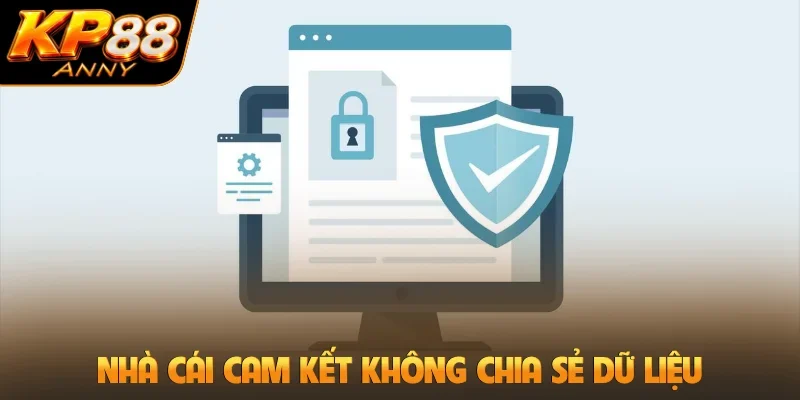 Nhà cái cam kết không chia sẻ dữ liệu