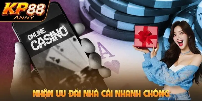 Nhận ưu đãi nhà cái nhanh chóng