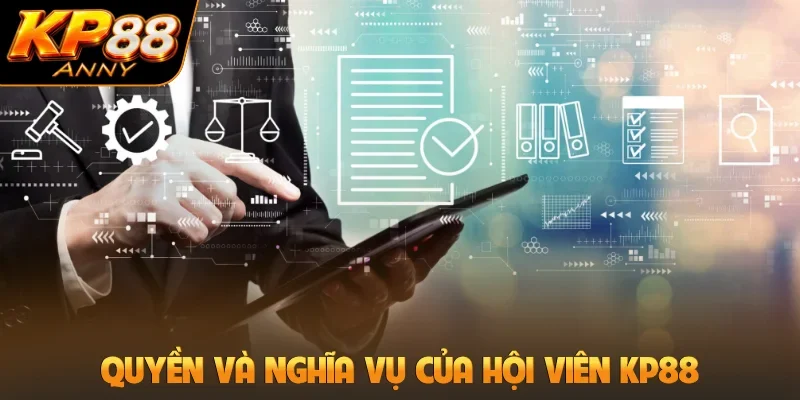 Quyền và nghĩa vụ của hội viên KP88
