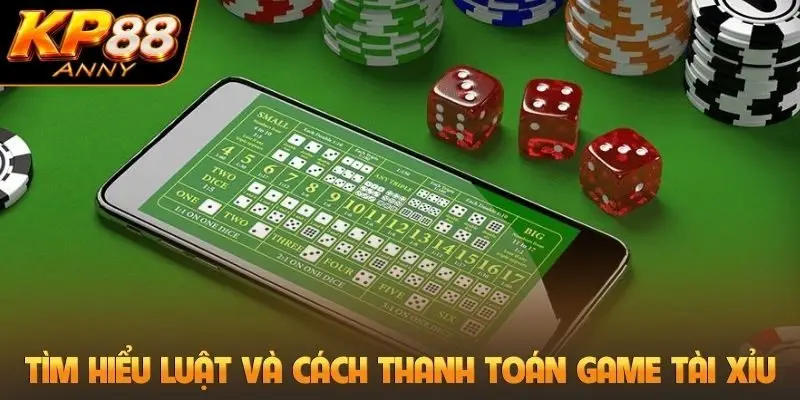 Tìm hiểu luật và cách thanh toán game tài xỉu