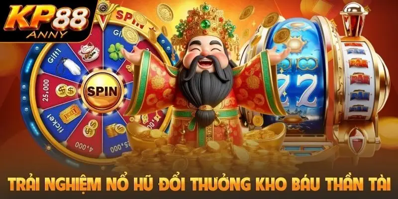 Trải nghiệm nổ hũ đổi thưởng Kho báu Thần Tài