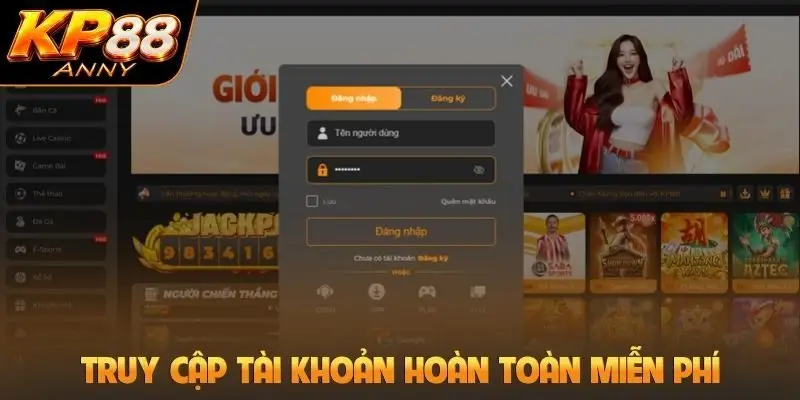 Truy cập tài khoản hoàn toàn miễn phí